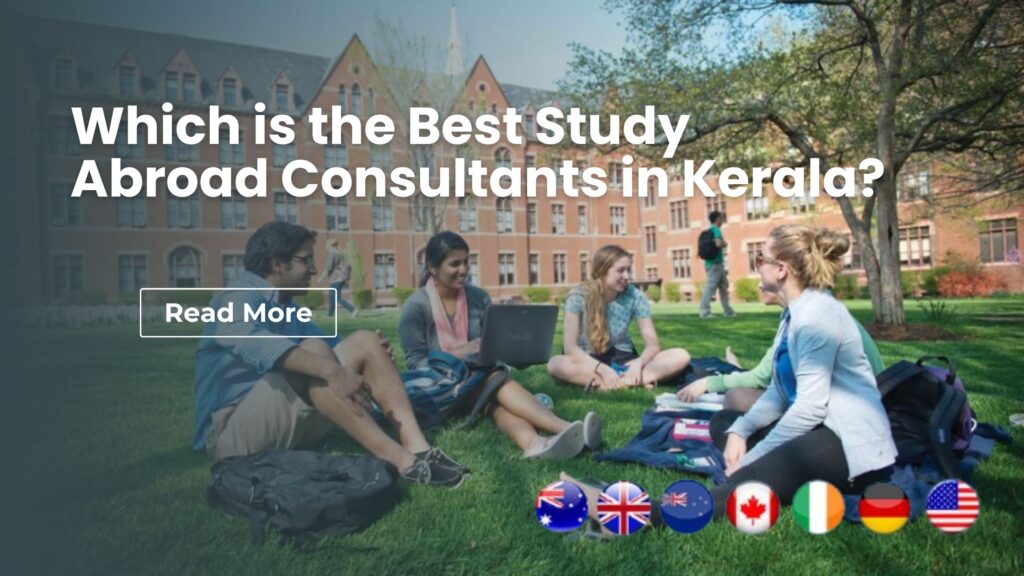 Which is the Best Study Abroad Consultancy in Kerala?